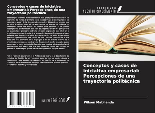 Conceptos y casos de iniciativa empresarial: Percepciones de una trayectoria politécnica von Ediciones Nuestro Conocimiento