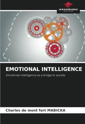EMOTIONAL INTELLIGENCE: Emotional intelligence as a bridge to society von Our Knowledge Publishing
