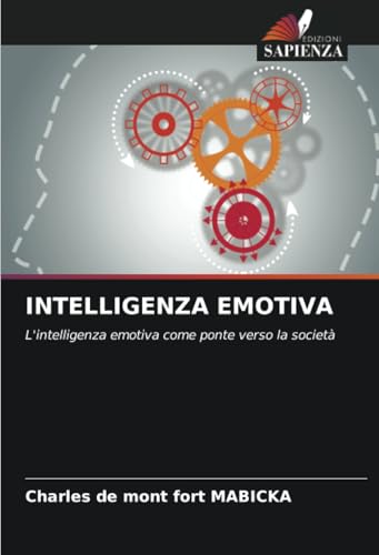 INTELLIGENZA EMOTIVA: L'intelligenza emotiva come ponte verso la società von Edizioni Sapienza