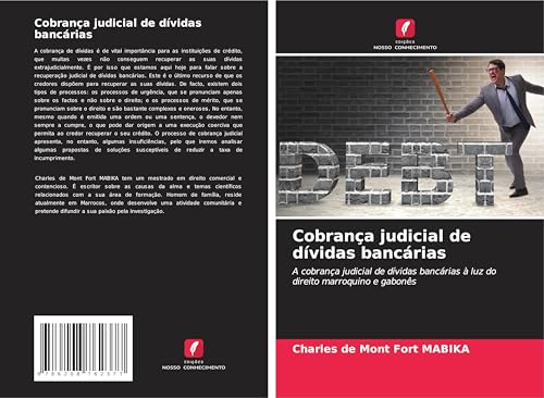 Cobrança judicial de dívidas bancárias: A cobrança judicial de dívidas bancárias à luz do direito marroquino e gabonês von Edições Nosso Conhecimento