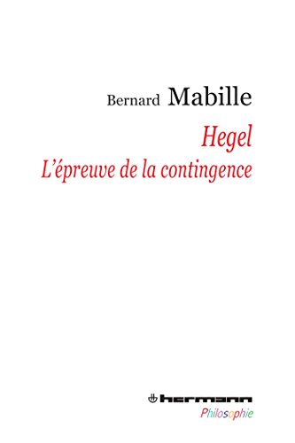 Hegel: L'épreuve de la contingence (HR.HERM.PHILO.)