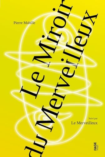 Le Miroir du Merveilleux: Suivi par Le Merveilleux von FAGE