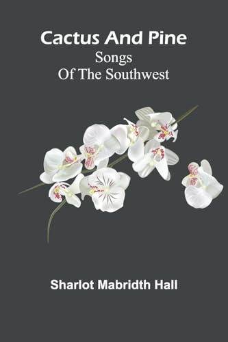 Cactus and pine: Songs of the Southwest von Alpha Edition