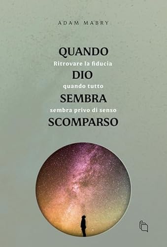 Quando Dio sembra scomparso. Ritrovare la fiducia quando tutto sembra senza senso Quando Dio sembra scomparso. Ritrovare la fiducia quando tutto sembra senza senso von ADI Media