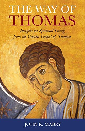 The Way of Thomas: Insights for Spiritual Living from the Gnostic Gospel of Thomas von Apocryphile Press