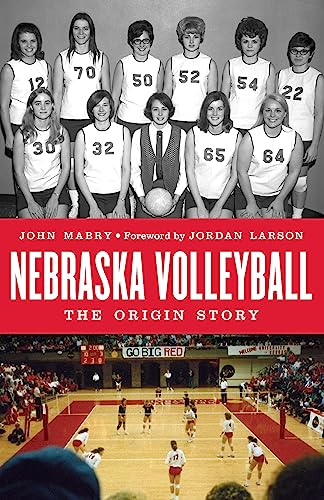 Nebraska Volleyball: The Origin Story von University of Nebraska Press