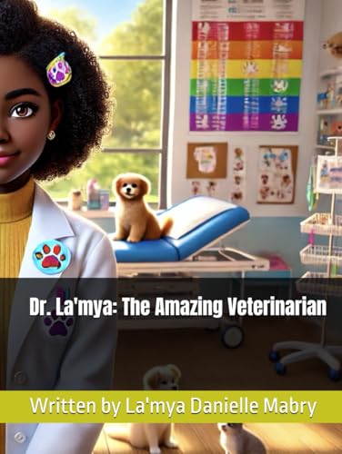 Dr. La'mya: The Amazing Veterinarian von Independently published