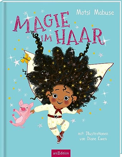 Magie im Haar: Das Bilderbuchdebüt von Motsi Mabuse von Ars Edition