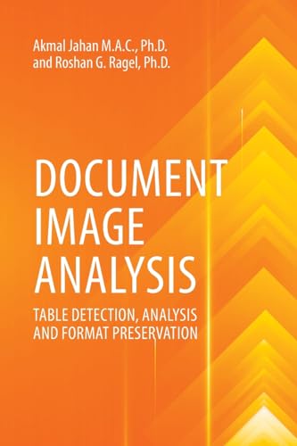 Document Image Analysis: Table Detection, Analysis And Format Preservation von Brown Walker Press