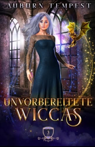 Unvorbereitete Wiccas (Misty's Magie und Chaos, Band 3) von Dauntless Publishing Inc.