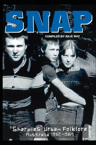SNAP - Sharpies' urban folklore: Australia 1952-1987 von Thorpe-Bowker