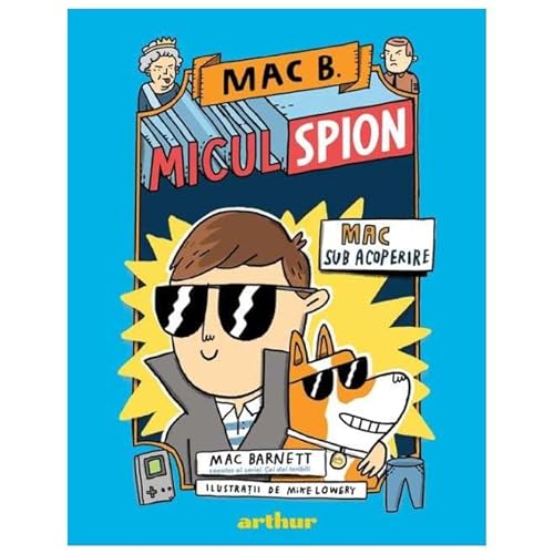 Mac Sub Acoperire. Mac B: Micul Spion, Vol. 1 von Arthur