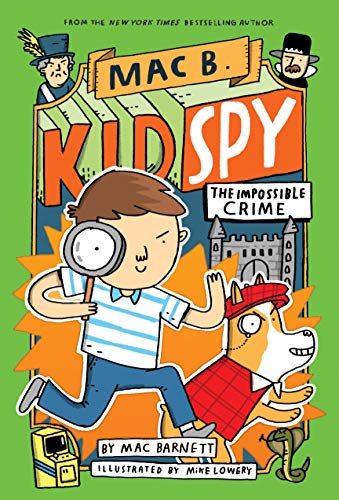 The Impossible Crime: Volume 2 (Mac B., Kid Spy, 2, Band 2)