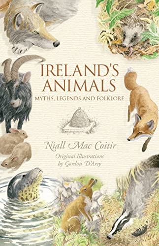 Ireland's Animals: Myths, Legends & Folklore: Myths, Legends and Folklore von Collins Books