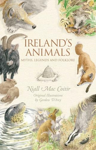 Ireland's Animals: Myths, Legends & Folklore: Myths, Legends and Folklore von Collins