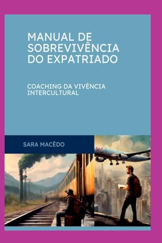 Manual De Sobreviv ncia Do Expatriado Manual De Sobreviv ncia Do Expatriado von Clube de Autores