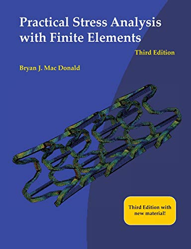 Practical Stress Analysis with Finite Elements (3rd Edition) von Acc Art Books