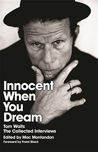 Innocent When You Dream: Tom Waits: The Collected Interviews von Orion