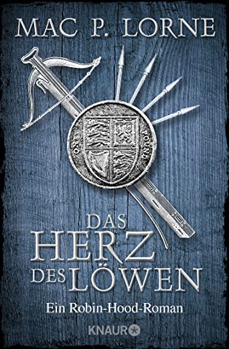 Das Herz des Löwen: Ein Robin-Hood-Roman