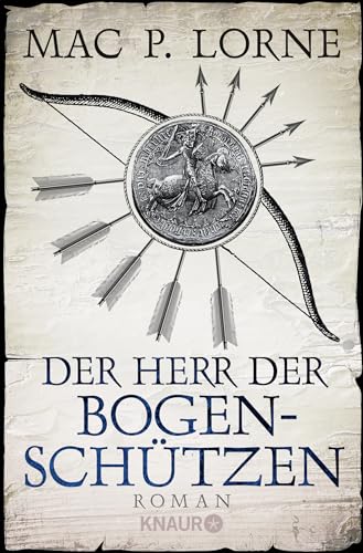 Der Herr der Bogenschützen: Roman