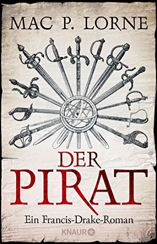 Der Pirat: Ein Francis-Drake-Roman von Knaur Taschenbuch