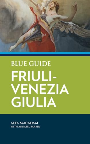 Blue Guide Friuli-Venezia Giulia von Blue Guides Limited