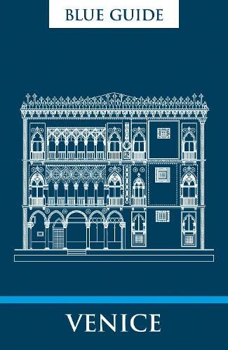 Blue Guide Venice: Tenth Edition (The Blue Guides)