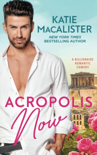 Acropolis Now: A Billionaire Romantic Comedy Acropolis Now: A Billionaire Romantic Comedy von Fat Cat Books