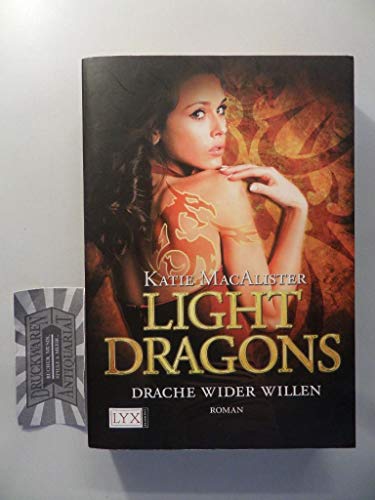 Light Dragons - Drache wider Willen: Roman (Light-Dragons-Reihe, Band 1)