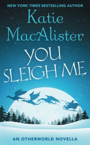 You Sleigh Me: An Otherworld Novella You Sleigh Me: An Otherworld Novella