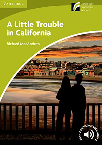 A Little Trouble in California: Englische Lektüre für das 1. und 2. Lernjahr. Paperback with downloadable audio (Cambridge Experience Readers)
