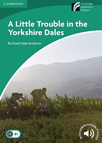 A Little Trouble in the Yorkshire Dales Level 3 Lower-intermediate (Cambridge Experience Readers, Level 3)