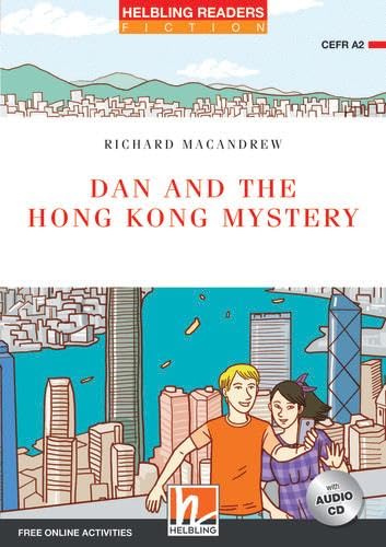 Helbling Readers Red Series, Level 3 / Dan and the Hong Kong Mystery: Helbling Readers Red Series Fiction / Level 3 (A2)