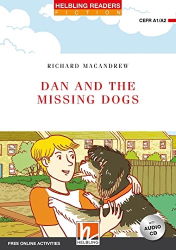 Helbling Readers Red Series, Level 2 / Dan and the Missing Dogs: Helbling Readers Red Series / Level 2 (A1/A2) (Helbling Readers Fiction)