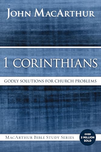 1 Corinthians: Godly Solutions for Church Problems (MacArthur Bible Studies)