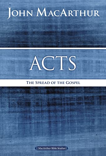 Acts: The Spread of the Gospel (MacArthur Bible Studies) von Thomas Nelson