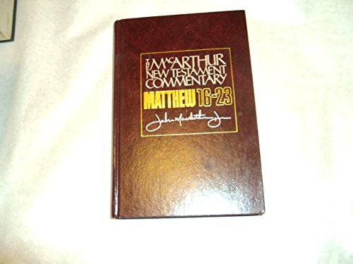 Matthew 16-23: Volume 3 (MACARTHUR NEW TESTAMENT COMMENTARY)