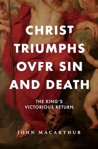 Christ Triumphs Over Sin and Death: The King's Victorious Return (The Great Chapters of the Bible) von John MacArthur Publishing Group