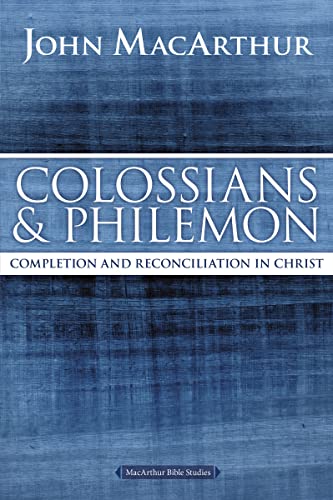 Colossians and Philemon: Completion and Reconciliation in Christ (MacArthur Bible Studies) von Thomas Nelson