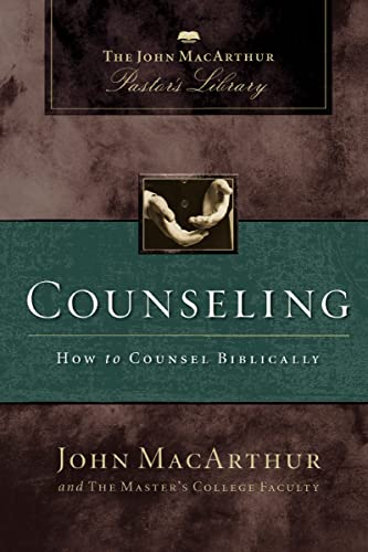 Counseling: How to Counsel Biblically (MacArthur Pastor's Library)