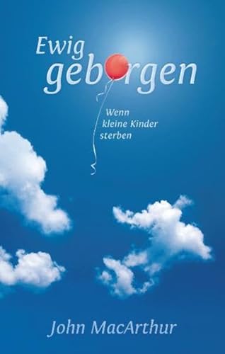 Ewig geborgen: Wenn kleine Kinder sterben