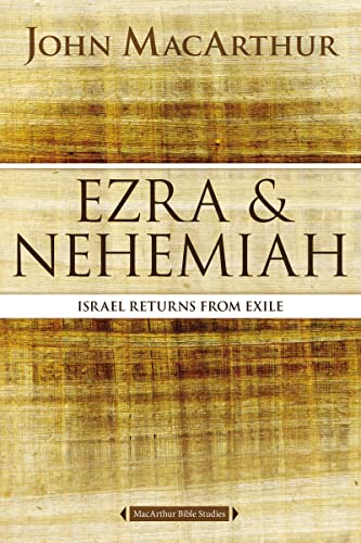Ezra and Nehemiah: Israel Returns from Exile (MacArthur Bible Studies) von Thomas Nelson