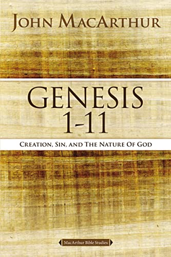 Genesis 1 to 11: Creation, Sin, and the Nature of God (MacArthur Bible Studies) von Thomas Nelson