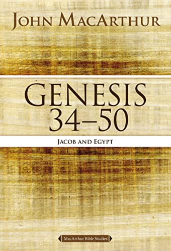 Genesis 34 to 50: Jacob and Egypt (MacArthur Bible Studies)