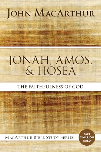 Jonah, Amos, and Hosea: The Faithfulness of God (MacArthur Bible Studies) von Thomas Nelson