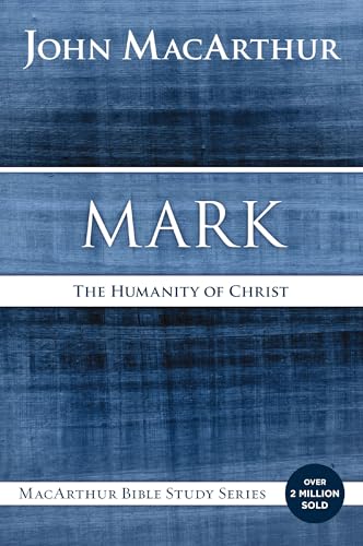 Mark: The Humanity of Christ (MacArthur Bible Studies) von HarperChristian Resources
