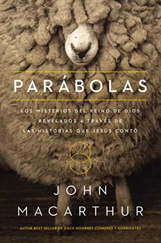 Parábolas: Los misterios del reino de Dios revelados a través de las historias que Jesús contó Parábolas: Los misterios del reino de Dios revelados a través de las historias que Jesús contó