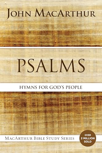 Psalms: Hymns for God's People (MacArthur Bible Studies)