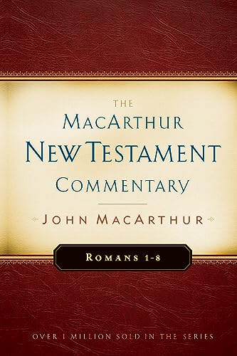 Romans, 1-8: Volume 15 (MACARTHUR NEW TESTAMENT COMMENTARY)
