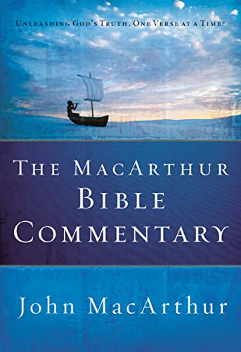 The MacArthur Bible Commentary: Unleashing God's Truth, One verse at a time